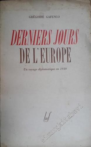 Derniers Jours de l'Europe: Un Voyage Diplomatique en 1939