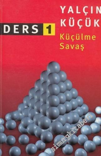Ders 1: Küçülme Savaş -        2006