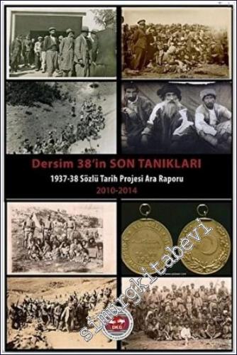 Dersim 38'in Son Tanıkları/ 1937-1938 Sözlü Tarih Projesi Ara Raporu -