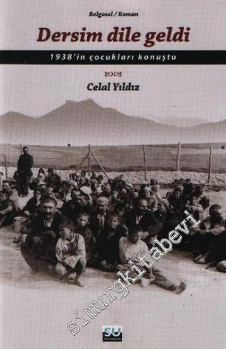 Dersim Dile Geldi: 1938'in Çocukları Konuştu -