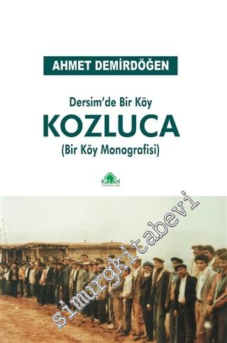 Dersim'de Bir Köy Kozluca - Bir Köy Monografisi -