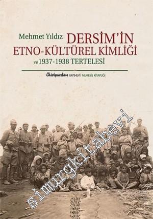 Dersim'in Etno Kültürel Kimliği ve 1937 - 1938 Tertelesi -