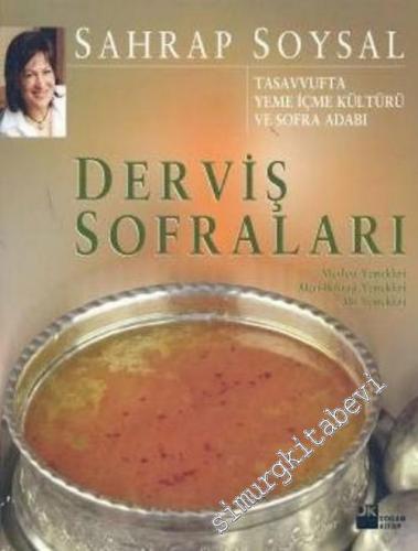 Derviş Sofraları: Tasavvufta Yeme İçme Kültürü ve Sofra Adabı -
