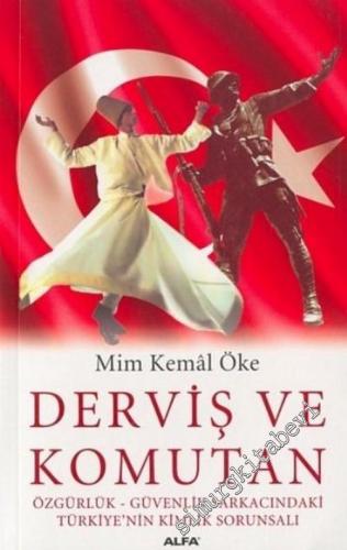 Derviş ve Komutan: Özgürlük - Güvenlik Sarkacındaki Türkiye'nin Kimlik Sorunsalı -        2004