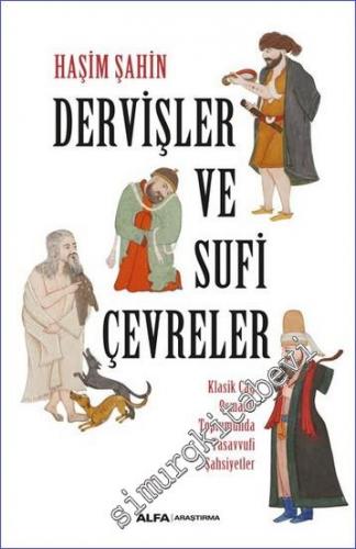 Dervişler ve Sufi Çevreler : Klasik Çağ Osmanlı Toplumunda Tasavvufi Ş