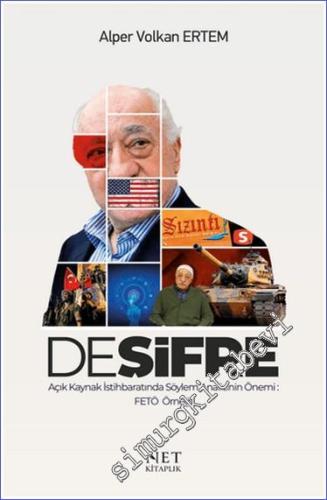 Deşifre - Açık Kaynak İstihbaratında Söylem Analizinin Önemi: FETÖ Örneği -        2024