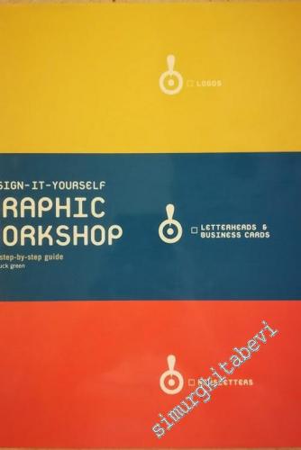 Design-it-yourself: Graphic Workshop: The Step-by-step Guide