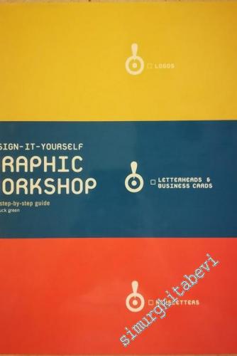 Design-it-yourself: Graphic Workshop: The Step-by-step Guide