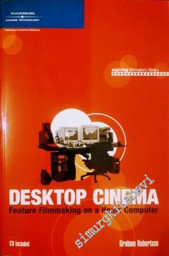 Desktop Cinema: Feature Filmmaking On a Home Computer