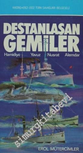 Destanlaşan Gemiler : Hamidiye - Yavuz - Nusrat - Alemdar -        2022