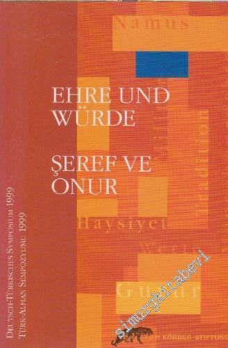 Deutsch - Türkisches Symposium 1999= Türk Alman Sempozyumu 1999 = Ehre