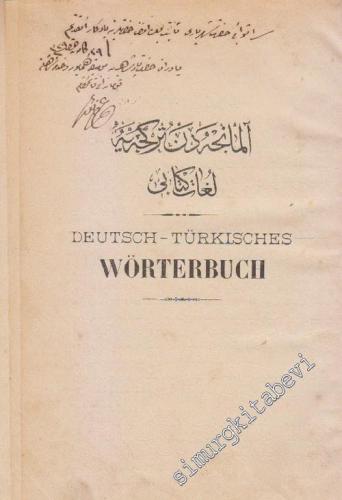 Deutsch - Türkisches Wörterbuch = Türkçe [ Osmanlıca ] - Almanca Sözlü