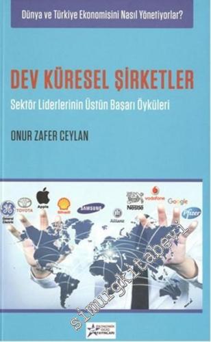 Dev Küresel Şirketler: Dünya ve Türkiye Ekonomisini Nasıl Yönetiyorlar