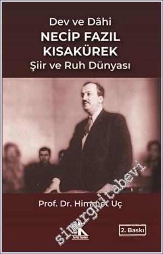 Dev ve Dahi Necip Fazıl Kısakürek Şiir ve Ruh Dünyası - 2023