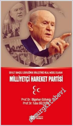 Devlet Bahçeli Liderliğinin Birleştirici Hilal Modeli Olarak Milliyetçi Hareket Partisi -        2025