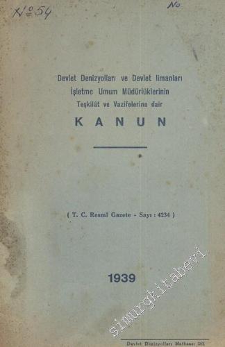 Devlet Denizyolları ve Devlet Limanları İşletme Umum Müdürlüklerinin Teşkilat ve Vazifelerine Dair Kanun ( T. C. Resmi Gazete - Sayı: 4234 ) -