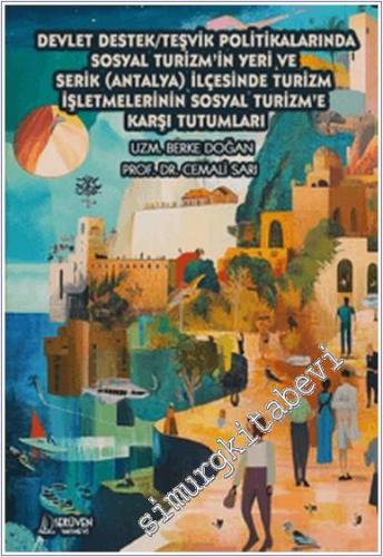 Devlet Destek/Teşvik Politikalarında Sosyal Turizm'in Yeri ve Serik (Antalya) İlçesinde Turizm İşletmelerinin Sosyal Turizm'e Karşı Tutumları -        2024