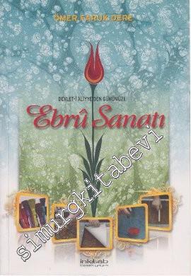 Devlet-i Aliyyeden Günümüze Ebrû Sanatı -