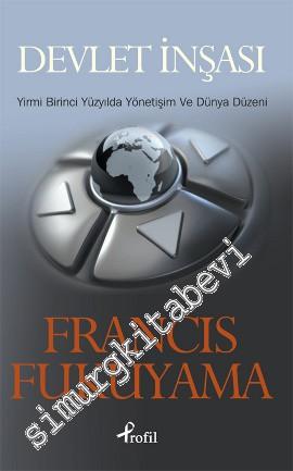 Devlet İnşası: Yirmi Birinci Yüzyılda Yönetişim ve Dünya Düzeni -