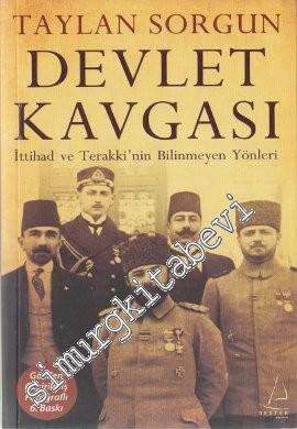 Devlet Kavgası İttihad ve Terakki'nin Bilinmeyen Yönleri -