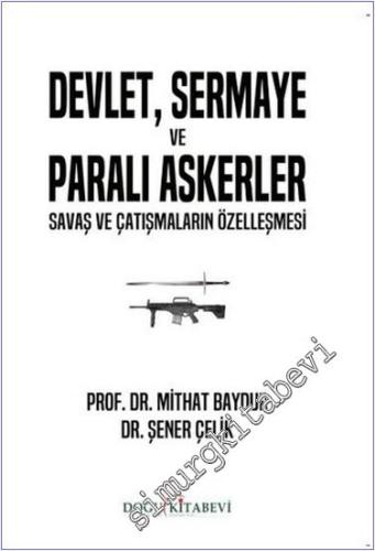 Devlet Sermaye ve Paralı Askerler : Savaş ve Çatışmaların Özelleşmesi -        1998