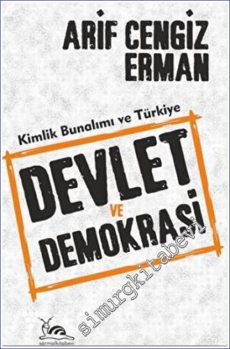 Devlet ve Demokrasi : Kmlik Bunalımı ve Türkiye - 2023
