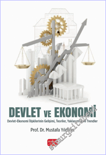 Devlet ve Ekonomi : Devlet-Ekonomi İlişkilerinin Gelişimi, Teoriler, Y