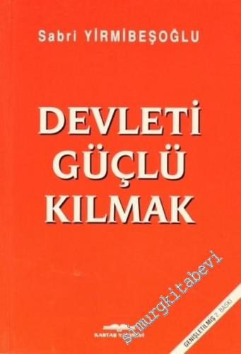 Devleti Güçlü Kılmak -        2007