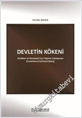 Devletin Kökeni : Hobbes ve Rousseau'nun Toplum Sözleşmesi Kuramlarına Evrensel Bir Bakış -        2025