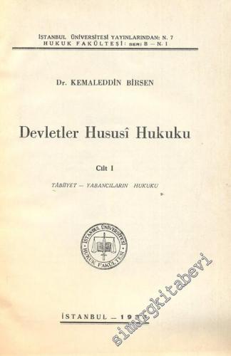 Devletler Hususi Hukuku Cilt 1: Tabiiyet, Yabancıların Hukuku -