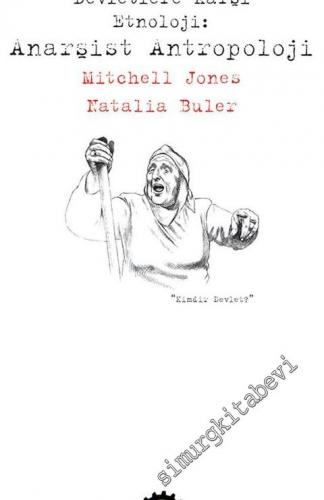 Devletlere Karşı Etnoloji: Anarşist Antropoloji -