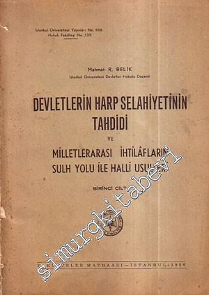 Devletlerin Harp Selahiyetinin Tahdidi ve Milletlerarası İhtilâfların Sulh Yolu İle Halli Usulleri -