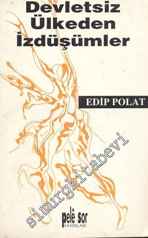 Devletsiz Ülkeden İzdüşümler  -