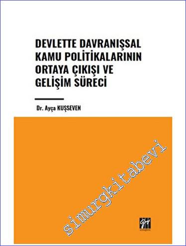 Devlette Davranışsal Kamu Politikalarının Ortaya Çıkışı ve Gelişim Süreci -        2023