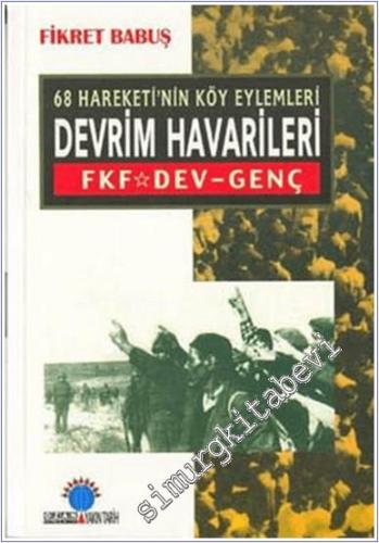 Devrim Havarileri: 68 Hareketi'nin Köy Eylemleri, FKF, DEV - GENÇ -        2003