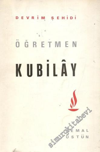 Devrim Şehidi Öğretmen Kubilay - İMZALI - İTHAFLI -        1970