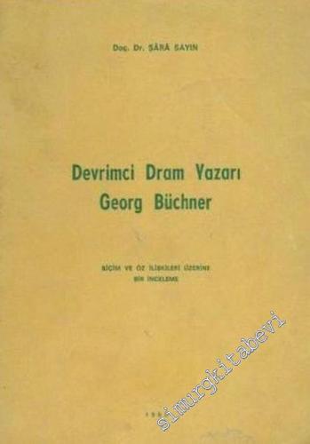 Devrimci Dram Yazarı Georg Büchner: Biçim ve Öz İlişkileri Üzerine Bir İnceleme -        1966