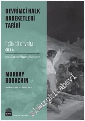 Devrimci Halk Hareketleri Tarihi: Üçüncü Devrim Cilt 4 Spartakistlerden İspanya İç Savaşına -        2023