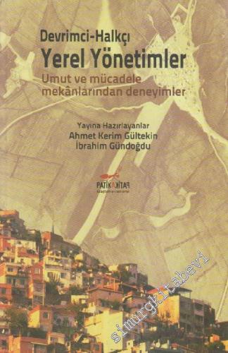 Devrimci - Halkçı Yerel Yönetimler. Umut ve Mücadele Mekânlarından Deneyimler -