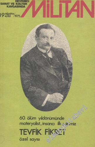 Devrimci Sanat ve Kültür Kavgasında Militan Dergisi: Tevfik Fikret Özel Sayısı - Sayı: 8 - 9      Ağustos - Eylül