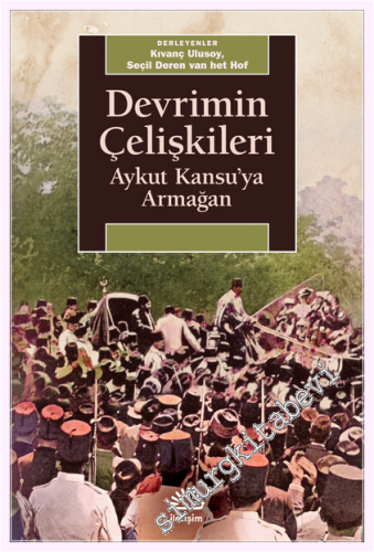Devrimin Çelişkileri: Aykut Kansu'ya Armağan