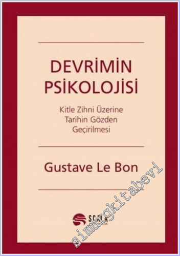 Devrimin Psikolojisi: Kitle Zihni Üzerine Tarihin Gözden Geçirilmesi -