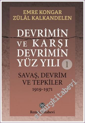 Devrimin ve Karşı Devrimin Yüz Yılı (1919 - 2019) Cilt 1: Savaş Devrim