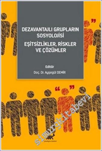 Dezavantajlı Grupların Sosyolojisi· Eşitsizlikler, Riskler ve Çözümler -        2023