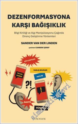Dezenformasyona Karşı Bağışıklık : Bilgi Kirliliği ve Algı Manipülasyonu Çağında Direnç Geliştime Yönetemleri -        2025