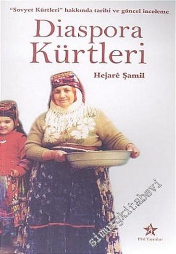 Diaspora Kürtleri: Sovyet Kürtleri Hakkında Tarihi ve Güncel İnceleme -        2005