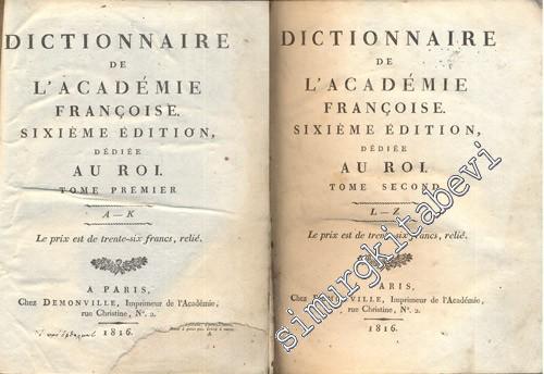 Dictionnaire de l'Academie Françoise. Sixieme Edition, Dediee Au Roi T