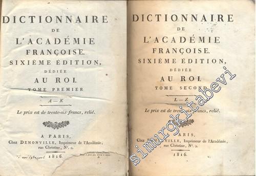 Dictionnaire de l'Academie Françoise. Sixieme Edition, Dediee Au Roi Tome Premier 1 - 2 -        1816