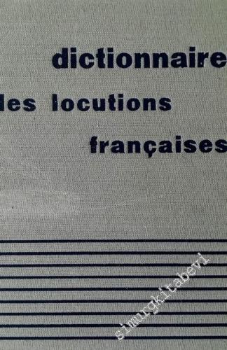 Dictionnaire des Locutions Françaises -        1957