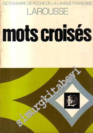 Dictionnaire des Mots Croisés - Dictionnaire de Poche de La Langue Française Larousse -